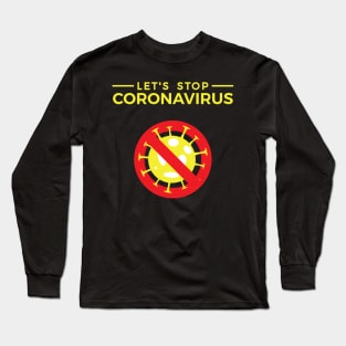 Let's Stop Corona Virus Long Sleeve T-Shirt